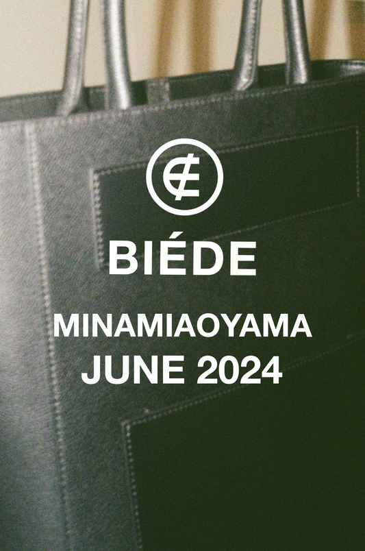 BIÉDE(ビエダ)公式オンラインストア - BIÉDE MINAMIAOYAMA(ビエダ・ミナミアオヤマ) JUNE 2024 OPEN SCHEDULE